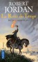 La Roue du Temps -   Tome 14 -  Les lances de feu  - Je traiterai les Aes Sedai comme je veux ! hurla Rand. Tu entends, Perrin ? Comme je veux ! -  JORDAN ROBERT - Fantastique - Robert JORDAN