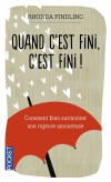 Quand c'est fini,  c'est fini ! - Comment bien surmonter une rupture amoureuse -  Rhonda Findling -  Vie de famille, psychologie - Findling Rhonda - Libristo