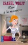 Rose à la rescousse -   	  Rose Costelloe soigne les chagrins d’amour, sauve les couples de la routine et redonne confiance aux désespérés.  - Isabel Wolff -  Roman, humour - Isabel Wolff