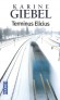 Terminus Elicius -  Marseille-Istres et retour. Trajet ferroviaire quotidien pour Jeanne. Un voyage parsemé de morts. Un voyage sans retour… - Karine Giebel -  Policier, noir - Karine Giebel