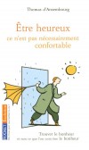 Etre heureux ce n'est pas nécessairement confortable - Trouver le bonheur et non ce que l'on croit être le bonheur - Thomas d' Ansembourg - Vie de famille - Ansembourg Thomas d - Libristo