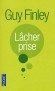 Lacher prise - La clé de la transformation intérieure - Apprendre à laisser derrière soi amertume et regrets -  Guy Finley -  Santé, vie de famille, psychologie