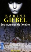 Les morsures de l'ombre - Si quelqu'un vous en veut, priez pour que ça ne soit pas une femme... - Karine Giebel -  Policier, noir - Giebel Karine - Libristo