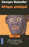 Afrique ambiguë - Edition augmentée d'une préface inédite de l'auteur - L'Afrique, elle, sait ce qu'elle est. Elle l'a toujours su, - Georges Balandier - Philosophie - Balandier Georges - Libristo