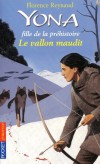  Yona fille de la préhistoire -  Tome 10 -  Le vallon maudit -  Florence Reynaud - Roman, jeunesse - Reynaud Florence - Libristo