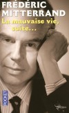  La mauvaise vie, suite... - Le Festival de Cannes  -   Frédéric Mitterrand -  Documents - MITTERRAND Frédéric - Libristo