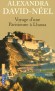 Voyage d'une parisienne à Lhassa -  1924, pour la première fois une femme étrangère réussie  à entrer dans Lhassa, capitale du Tibet -  Alexandra David -Néel -  Spiritualité,  religion, témoignages, autobiographie, Tibet, Asie Centrale - Alexandra DAVID-NEEL