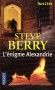 L'énigme Alexandrie - 50 avant J.-C. : la bibliothèque d’Alexandrie, qui renferme le savoir de toute l’humanité, disparaît aussi soudainement que mystérieusement. -BERRY STEVE  -  Thriller