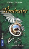 Téméraire   -  T2  - Le trône de jade -  L'empereur de Chine vient de découvrir que le dragon impérial, Téméraire, qu'il avait envoyé à Napoléon en guise de cadeau est tombé aux mains des Anglais.  - Naomi Novik -  Fantastique - Novik Naomi - Libristo