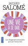 Une vie à se dire - Comment préserver et protéger son couple par une bonne communication -  Jacques Salome -  Vie de famille, psychologie - Jacques SALOME