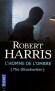L'homme de l'ombre - The Ghostwriter - Un écrivain professionnel est engagé pour rédiger les mémoires d'Adam Lang, le Premier ministre britannique - Robert Harris -  Roman