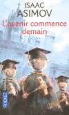 L'avenir commence demain - Neuf visions du futur  - Isaac Asimov - Science fiction - ASIMOV Isaac - Libristo