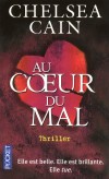 Au coeur du mal - Elle est belle - Elle est brillante - Elle tue - On l'a surnommée « L'Artiste ». Sa signature ? La sculpture à même le torse de ses victimes - CAIN CHELSEA  - Thriller - Cain Chelsea - Libristo
