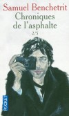Chroniques de l'asphalte 2/5 - Si vous voulez savoir savoir comment cinquante skins se sont fait avoir par un seul Noir, lisez les Chroniques de l'asphalte 2.  - Samuel Benchetrit - Roman - Benchetrit Samuel - Libristo