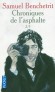 Chroniques de l'asphalte 2/5 - Si vous voulez savoir savoir comment cinquante skins se sont fait avoir par un seul Noir, lisez les Chroniques de l'asphalte 2.  - Samuel Benchetrit - Roman