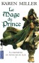 La prophétie du royaume de Lur - T1  - Le mage du prince - Karen Miller -  Fantastique - Karen Miller