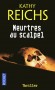 Meurtres au scalpel -  Kathy Reichs -  Thriller - Kathy REICHS