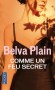 Comme un feu secret - Accusée à tort d'incendie criminel, une femme mariée et mère de famille voit son destin basculer. - PLAIN BELVA   - Sentimental - Belva PLAIN