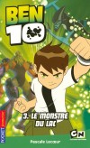 Ben 10  - T03  - Le monstre du lac - Ben a découvert l'existence d'un monstre marin, en se baignant dans un lac !  - LECOEUR PASCALE  - Fantastique, jeunesse, à partir de 7 ans - Lecoeur Pascale - Libristo