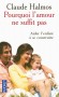 Pourquoi l'amour ne suffit pas - Aider l'enfant à se construire -  Calude Halmos -  Vie de famille, éducation, pédagogie - Claude Halmos
