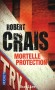 Mortelle protection -  L.A., Hollywood boulevard, en pleine nuit. Lancée 160 km/h, Larkin Conner Barkley, vingt-deux ans, n'a que faire des feux rouges.  - Robert Crais -  Thriller - Robert Crais