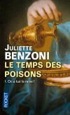 Le temps des poisons  - T1  - On a tué la reine - Sur fond de l'affaire des Poisons, les amours et les haines à la cour du Roi-Soleil... - BENZONI JULIETTE  - Roman sentimental historique - Benzoni Juliette - Libristo