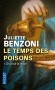 Le temps des poisons  - T1  - On a tué la reine - Sur fond de l'affaire des Poisons, les amours et les haines à la cour du Roi-Soleil... - BENZONI JULIETTE  - Roman sentimental historique - Juliette Benzoni