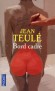 Bord cadre - L'Amour, même le plus fort, peut-il survivre à la plus extrême franchise ? - TEULE JEAN   - Roman - Jean Teulé