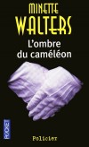 L'ombre du caméléon  -  De retour d'Irak, où son tombés ses hommes, le lieutenant Charles Acland ne voit plus la vie du même œil. - Minette Walters  -  Roman - WALTERS Minette - Libristo