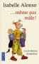 Même pas mâle ! La révolution clandestine -  Isabelle Alonso -  Education, famille - Isabelle Alonso