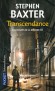 Les enfants de la destinée  - T3  - Transcendance - La Terre, en 2047. Michael Poole a perdu sa femme dix-sept ans plus tôt, mais elle ne cesse de lui apparaître mystérieusement...- BAXTER STEPHEN  - Science fiction - Stephen Baxter