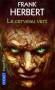 Le cerveau vert - Dans un futur très proche, notre planète est désormais coupée en deux  - Frank Herbert - Science fiction - Frank Herbert