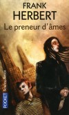 Le preneur d'âmes  -  Mais il ne s'agit pas seulement de le tuer; encore faut-il que la victime comprenne le sens de la mort et accepte d'être immolée...  - Frank Herbert  -  Science fiction - Herbert Frank - Libristo