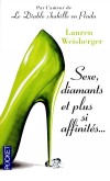 Sexe,  diamants et plus si affinités...- Emmy, Leigh et Adriana sont amies depuis dix ans. Belles, sexy, dans le vent, elles connaissent par cœur tous les endroits tendance de Manhattan -   Lauren Weisber -  Roman - Weisberger Lauren - Libristo