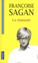 La chamade -  Au cours d’un dîner, Lucile rencontre Antoine, jeune éditeur parisien.  - Françoise Sagan - Roman - Françoise SAGAN