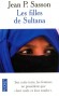 Les filles de Sultana - Sur cette terre les femmes ne possèdent que " leur voile et leur tombe " - Jean P. Sasson -  Document, récit - Jean-paul Sasson