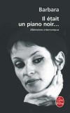 Il était un piano noir - Témoignage sensible et vrai sur un métier, la chanson - Barbara - Autobiographie - BARBARA - Libristo