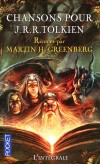 Chansons pour Tolkien  -  L'intégrale -  Réunies par Martin H. Greenberg - Greenberg Martin - Libristo