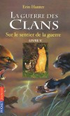 La guerre des clans  - T5  - Sur le sentier de la guerre - Jamais Cœur de Feu n'aurait pensé devoir affronter tant d'épreuves !  - Erin Hunter - Roman, jeunesse - Hunter Erin - Libristo