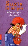  Suzie la chipie  - Tome 24 -  Même pas peur du clown !  - Barbara Park - Roman, jeunesse - Park Barbara - Libristo