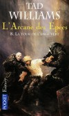  L'Arcane des Epées  - Tome 8  - La tour de l'Ange vert  -  Mais quelle est donc cette citadelle assiégée où se livreront les ultimes batailles ? - Tad Williams  -  Fantastique - WILLIAMS Tad - Libristo