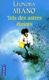 Tels des astres éteints -  Amok et Shrapnel sont des immigrés africains. Amandla, elle, vient de la Caraïbe. Tous trois ont vu le jour sur des terres lointaines. - Léonora Miano -  Roman - Miano Leonora - Libristo