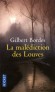 La malédiction des louves - Que s'est-il passé au moulin des Louves, cette ruine de la campagne tourangelle de sinistre réputation? - Gilbert Bordes - Roman - Gilbert Bordes