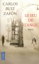 Le jeu de l'ange - Dans la turbulente Barcelone des années 1920 - ZAFON CARLOS RUIZ  - Roman
