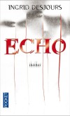 Echo - Ils étaient beaux, riches et pervers. Leur émission pulvérisait l'audimat - Ingrid Desjours -  Thriller - Desjours Ingrid - Libristo
