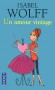 Un amour vintage -  Phoebe s'est enfin lancée ! La voilà heureuse propriétaire d'une boutique de vêtements vintage. - Elisabeth Wolff -  Roman, humour - Isabel Wolff