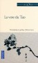 La voie du Tao - Le taoïsme est un art de vivre profond, en phase avec les rythmes secrets de la nature, du corps et de l’esprit - Présentation et préface d'Alexis Lavis -  Spiritualité, religion -  Collectif