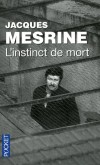 L'instinct de mort  - Jacques Mesrine - (1936-1979) - Il enchaîne cambriolages, braquages, enlèvement et évasions... Il devient " Ennemi public n° 1 " dans les années 1970. Il est arrêté en 1973.- Par Jacques Mesrine - Autobiographie - Mesrine Jacques - Libristo