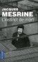 L'instinct de mort  - Jacques Mesrine - (1936-1979) - Il enchaîne cambriolages, braquages, enlèvement et évasions... Il devient " Ennemi public n° 1 " dans les années 1970. Il est arrêté en 1973.- Par Jacques Mesrine - Autobiographie - Jacques Mesrine