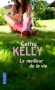 Le meilleur de la vie - Elles n'ont rien en commun mais seront pourtant bientôt inséparables ! -KELLY CATHY   - Roman sentimental  - Cathy Kelly